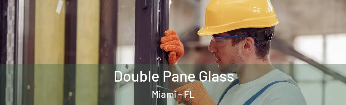  Double Pane Glass Miami - FL