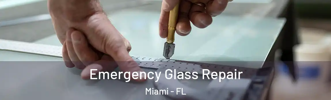  Emergency Glass Repair Miami - FL