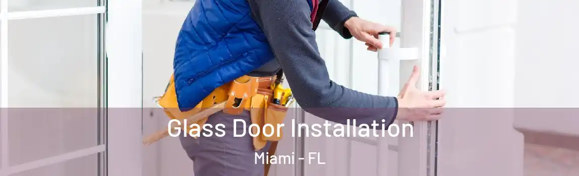  Glass Door Installation Miami - FL