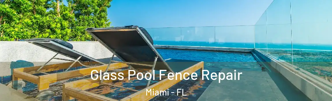  Glass Pool Fence Repair Miami - FL