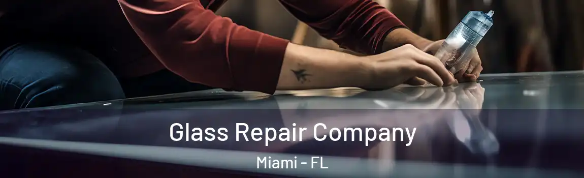  Glass Repair Company Miami - FL