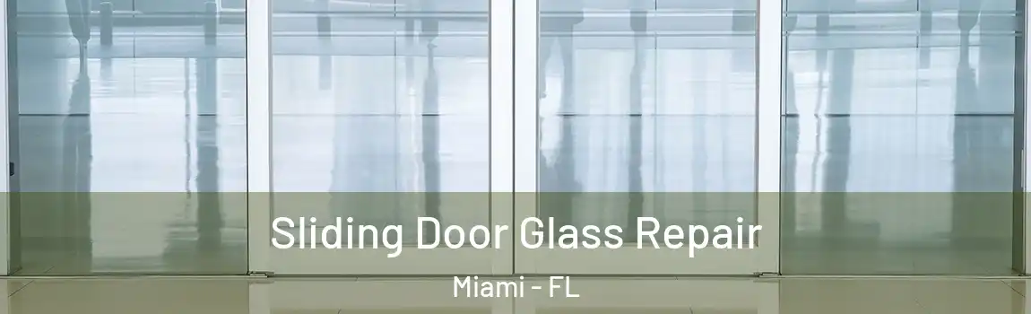  Sliding Door Glass Repair Miami - FL