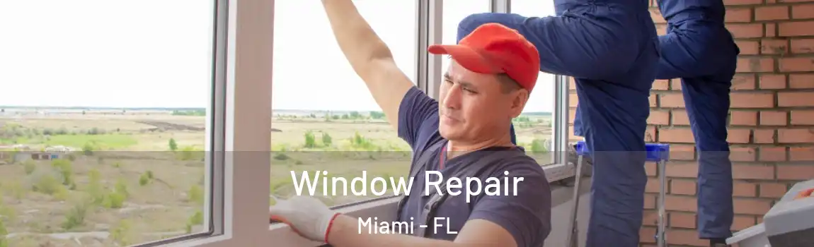  Window Repair Miami - FL