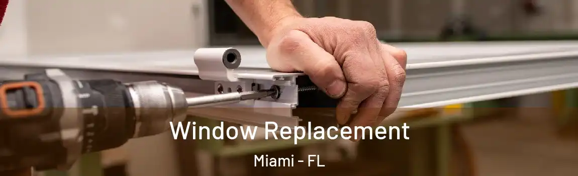  Window Replacement Miami - FL