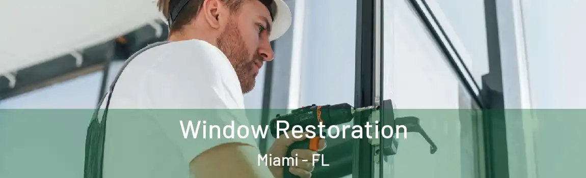  Window Restoration Miami - FL